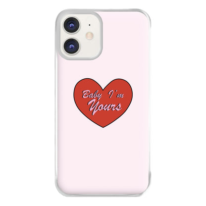 Baby I'm Yours Phone Case for iPhone 11