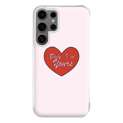 Baby I'm Yours Phone Case for Galaxy S24 Ultra