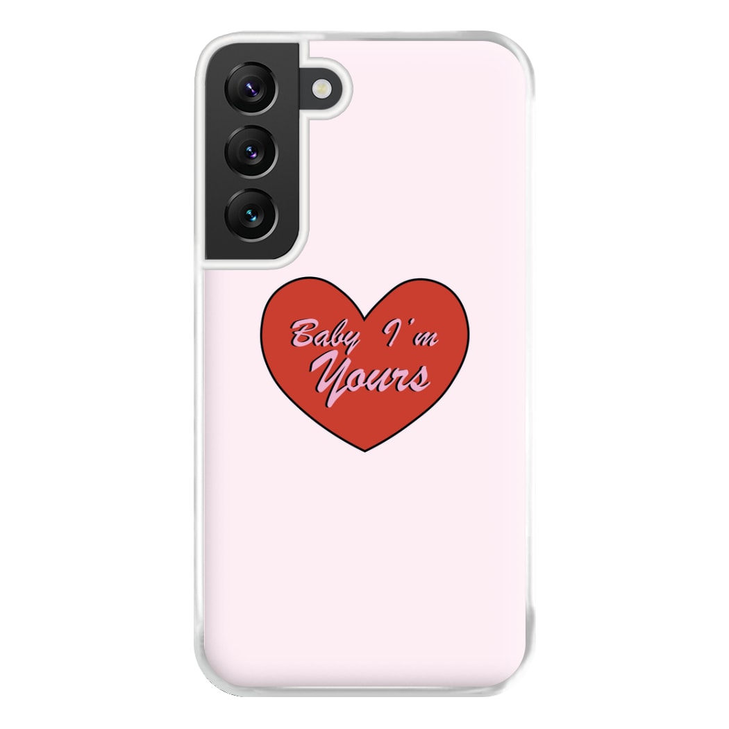 Baby I'm Yours Phone Case for Galaxy S22 Plus