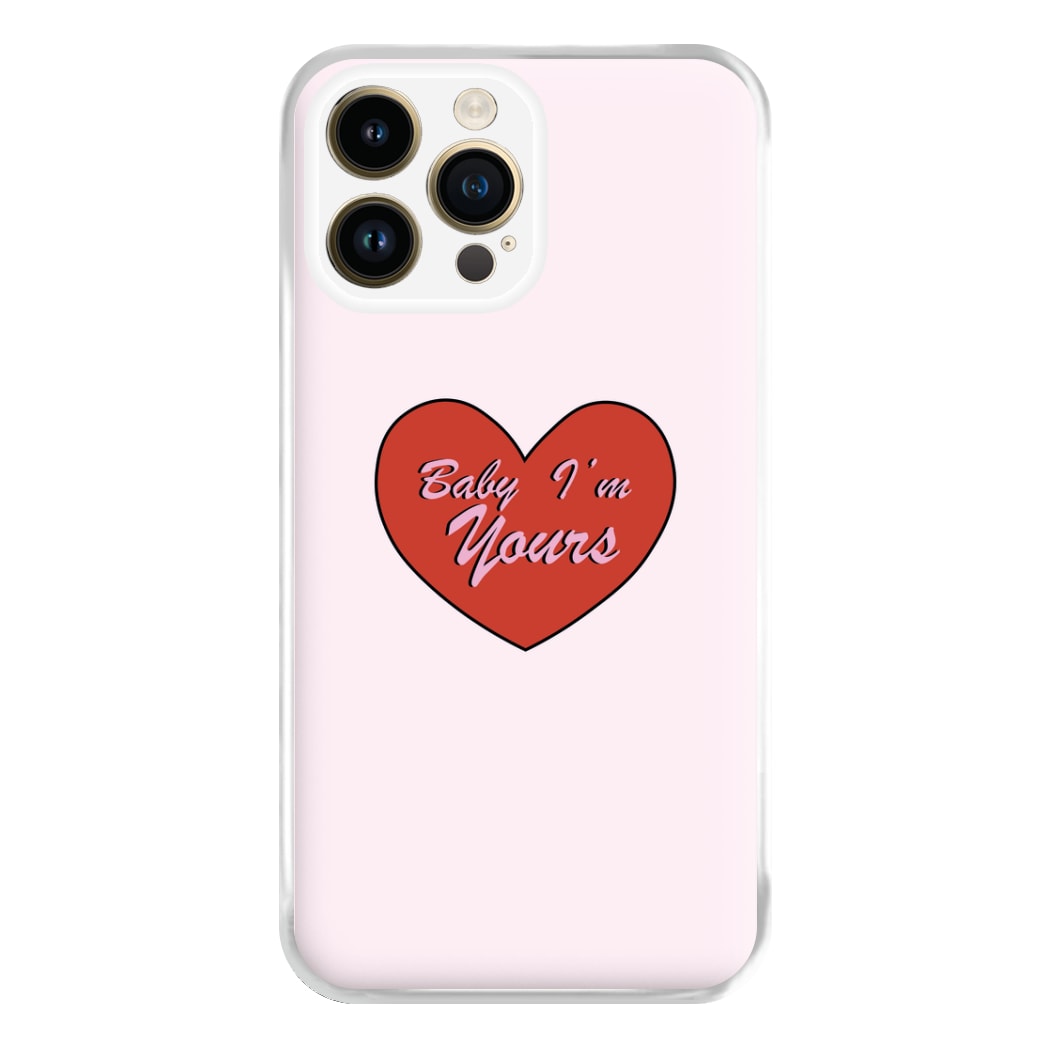 Baby I'm Yours Phone Case for iPhone 14 Pro Max