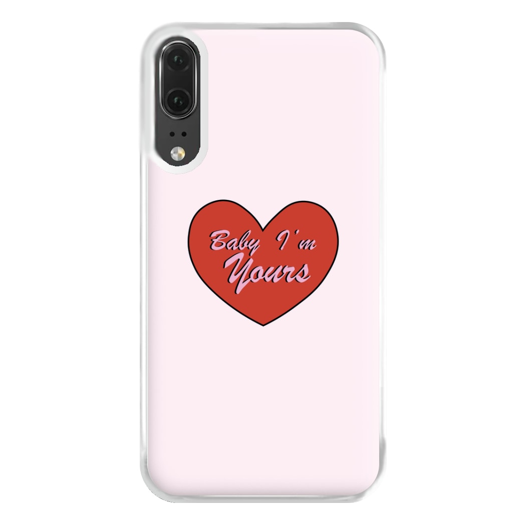 Baby I'm Yours Phone Case for Huawei P20