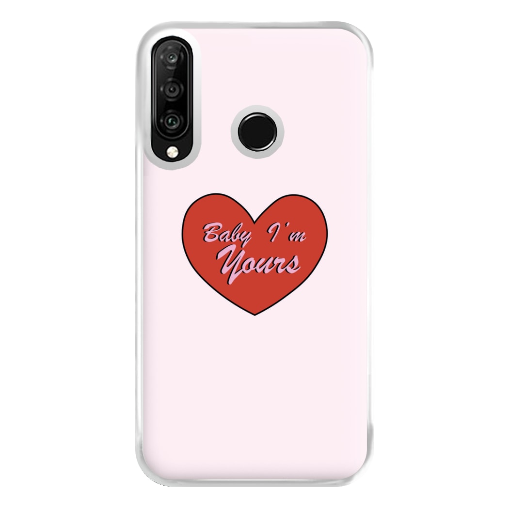 Baby I'm Yours Phone Case for Huawei P30 Lite