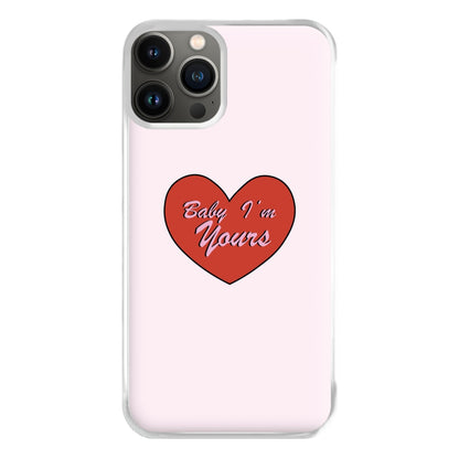 Baby I'm Yours Phone Case for iPhone 13 Pro Max