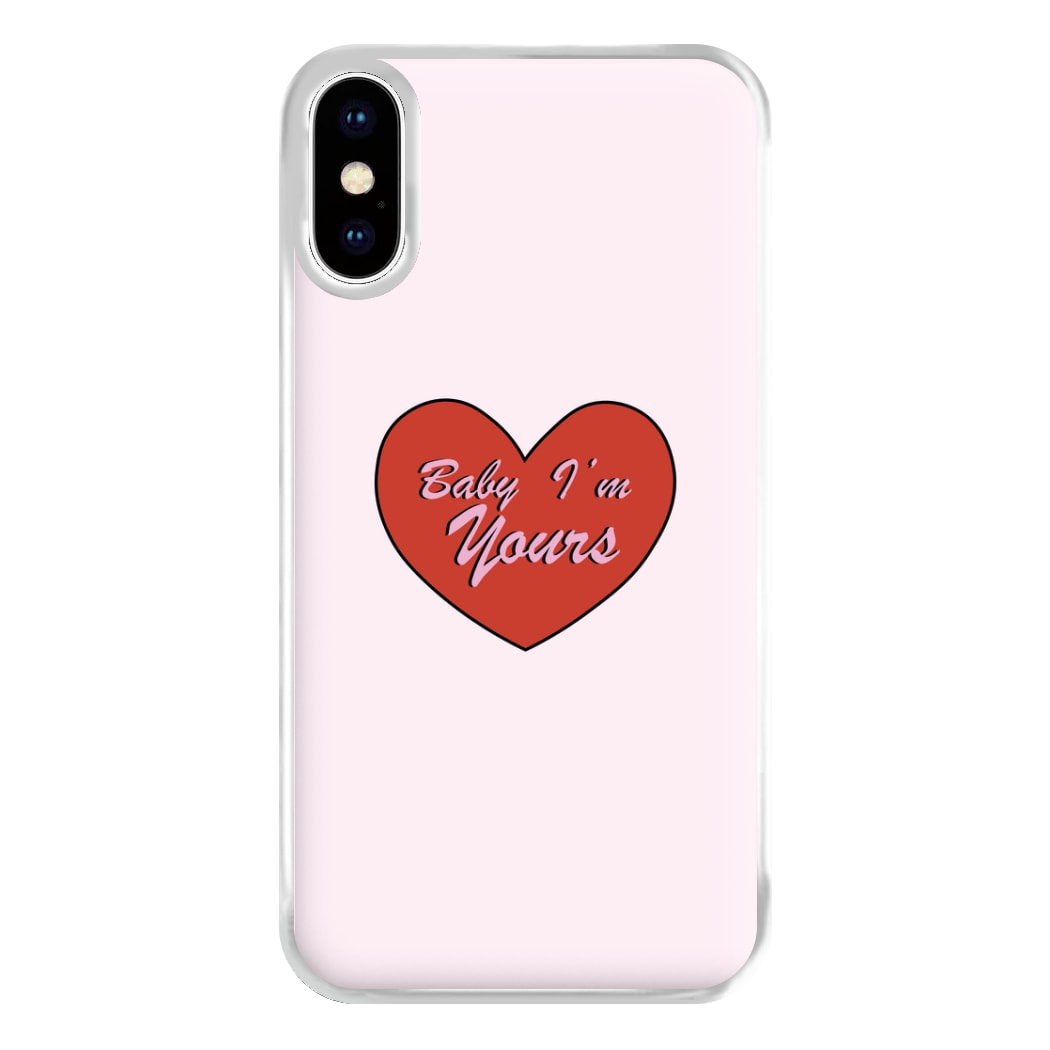 Baby I'm Yours Phone Case for iPhone XS Max