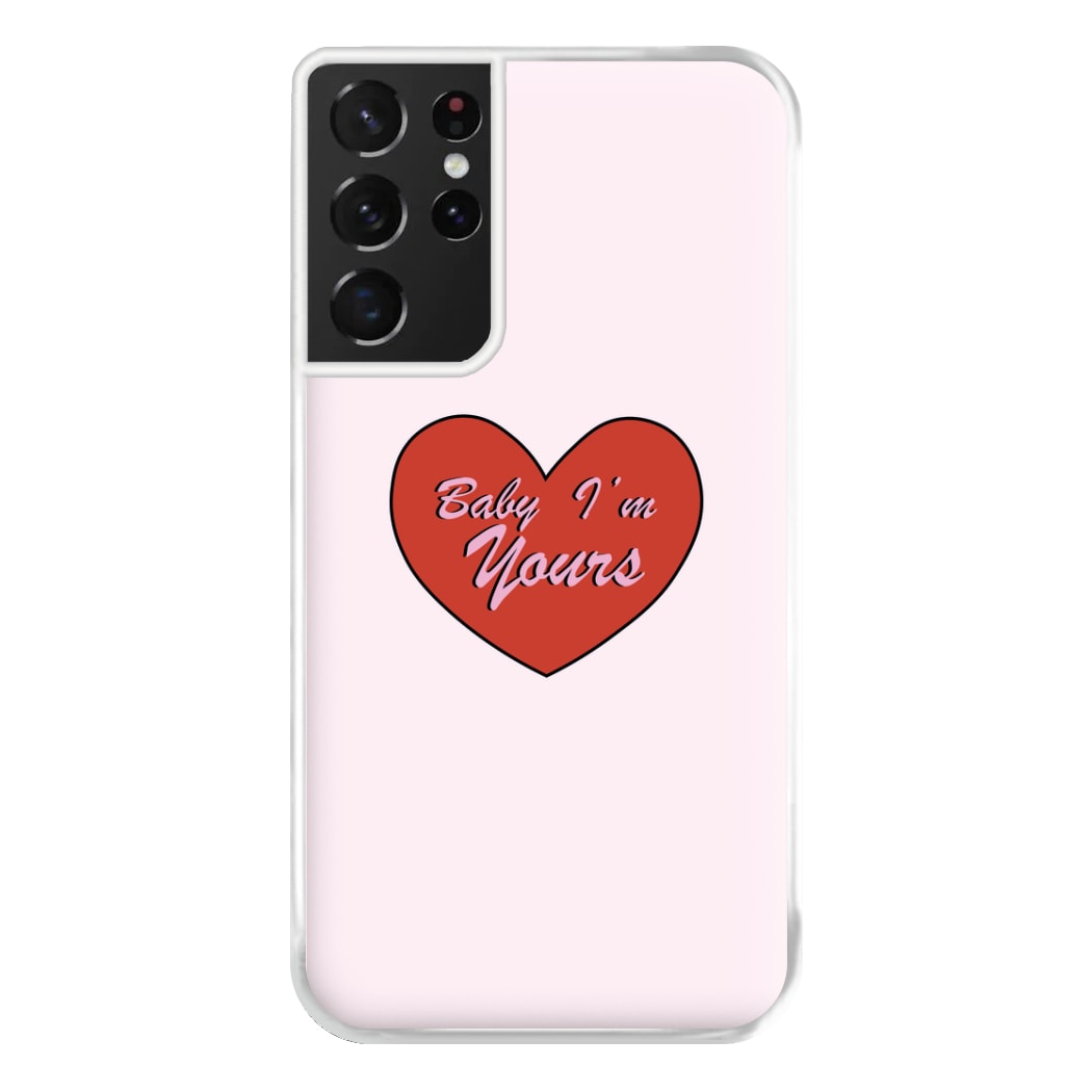 Baby I'm Yours Phone Case for Galaxy S21 Ultra