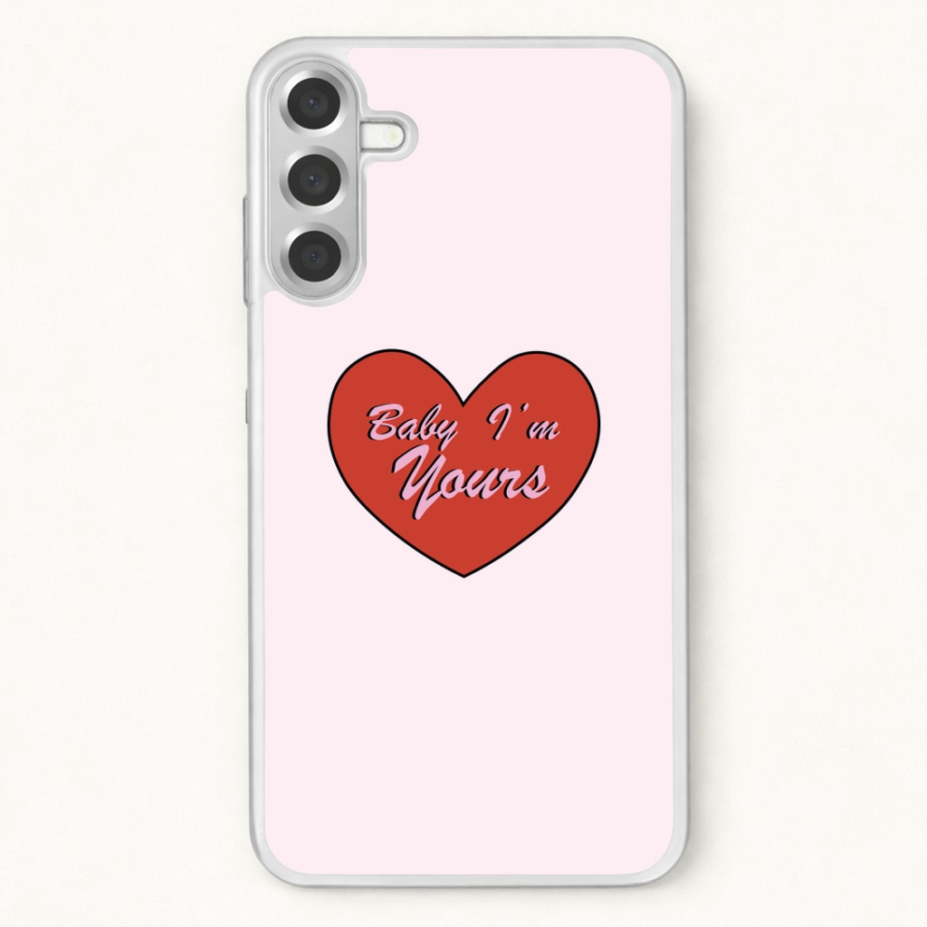 Baby I'm Yours Phone Case for Galaxy A17
