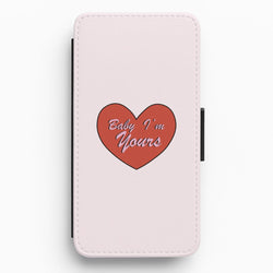 Baby I'm Yours Flip / Wallet Phone Case