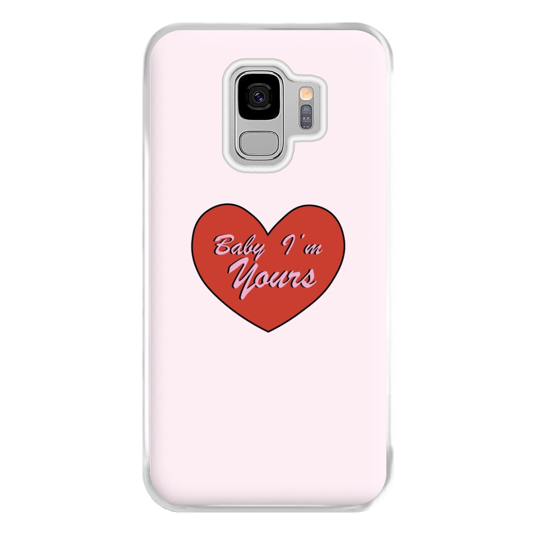 Baby I'm Yours Phone Case for Galaxy S9 Plus