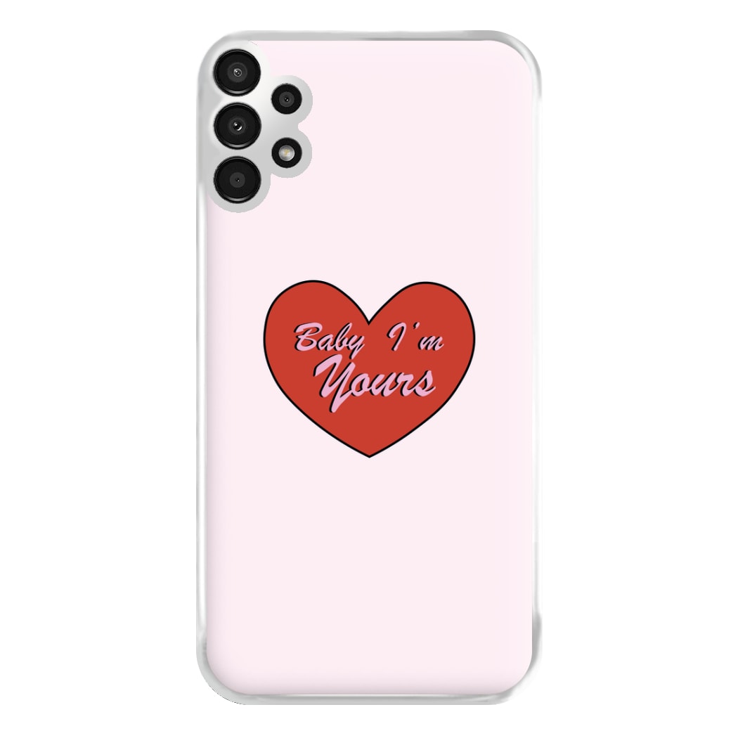 Baby I'm Yours Phone Case for Galaxy A13