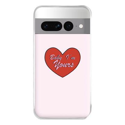 Baby I'm Yours Phone Case for Google Pixel 7 Pro