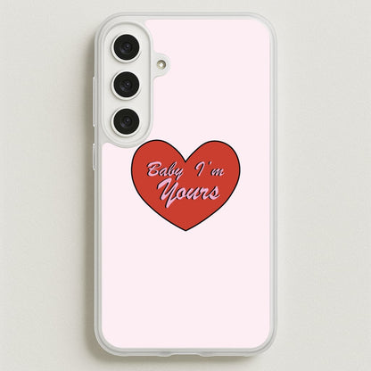 Baby I'm Yours Phone Case for Galaxy S25FE