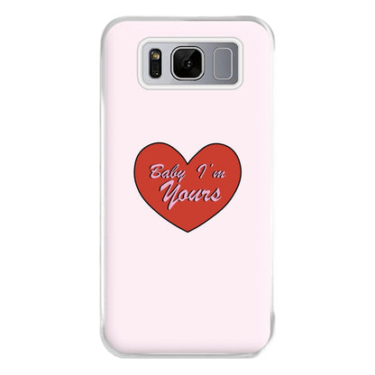 Baby I'm Yours Phone Case for Galaxy S8 Plus