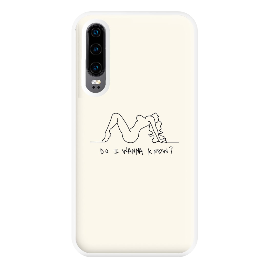 Do I Wanna Know? - Arctic Monkeys Phone Case for Huawei P30