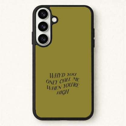Call Me When You're High  Phone Case for Galaxy S26