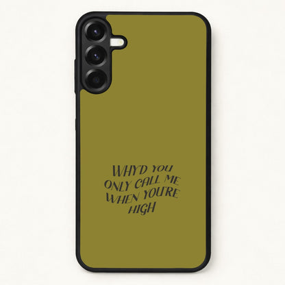 Call Me When You're High  Phone Case for Galaxy A37
