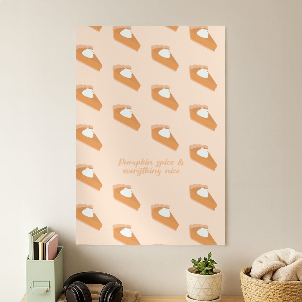 Pumpkin Spice And Everything Nice - Autumn Poster