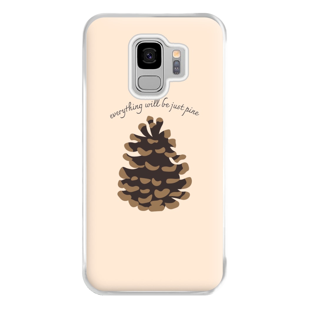 Everything Will Be Just Pine - Autumn Phone Case for Galaxy S9 Plus