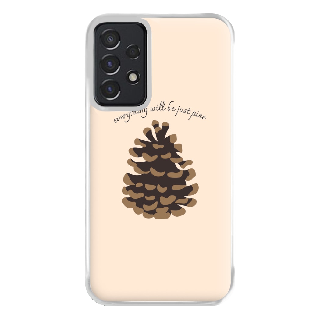 Everything Will Be Just Pine - Autumn Phone Case for Galaxy A52 / A52s