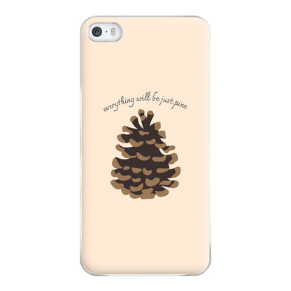 Everything Will Be Just Pine - Autumn Phone Case for iPhone 5 / 5s / SE 2016