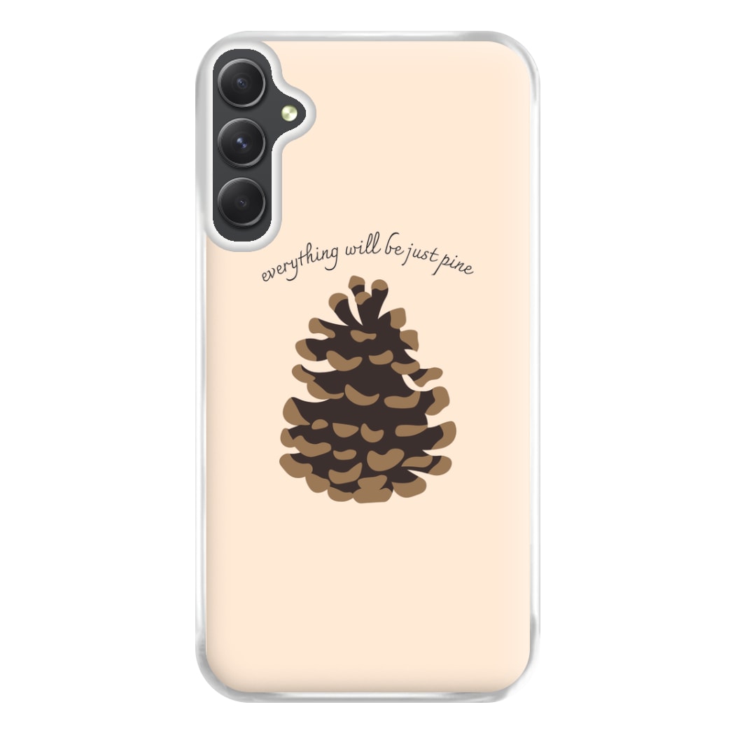 Everything Will Be Just Pine - Autumn Phone Case for Galaxy A14