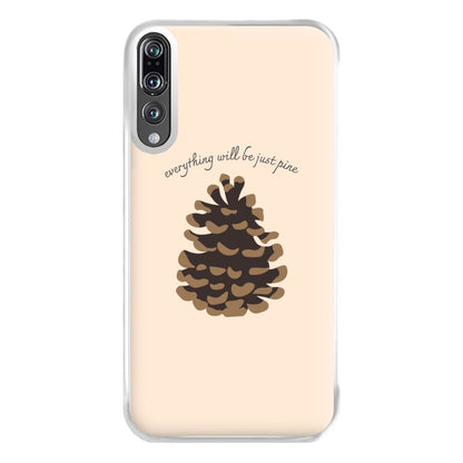 Everything Will Be Just Pine - Autumn Phone Case for Huawei P20 Pro