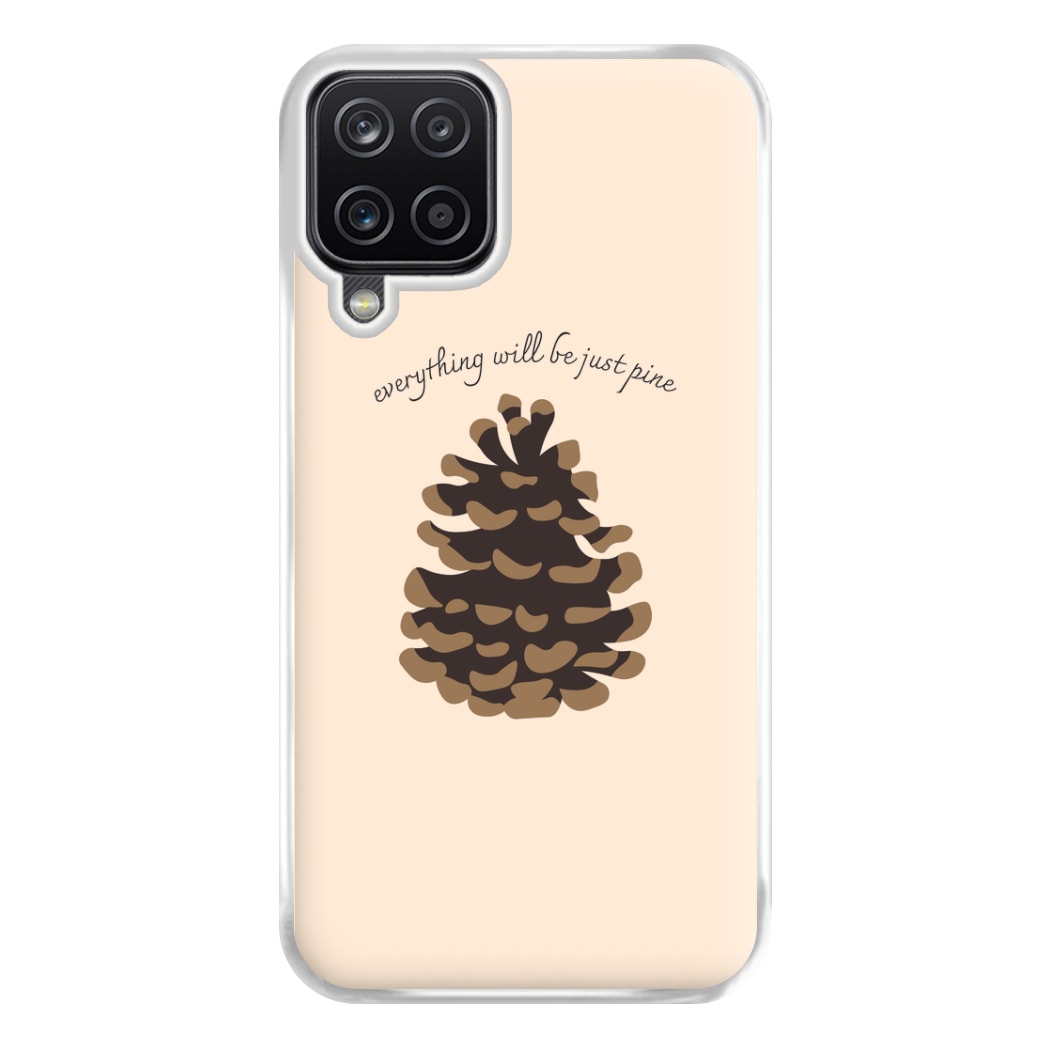 Everything Will Be Just Pine - Autumn Phone Case for Galaxy A12