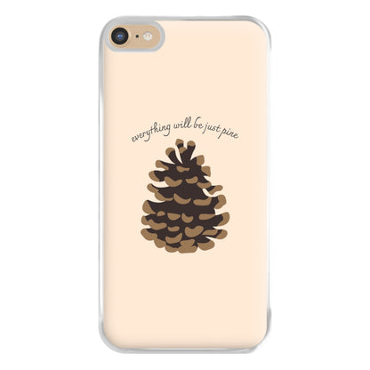 Everything Will Be Just Pine - Autumn Phone Case for iPhone 6 Plus / 7 Plus / 8 Plus