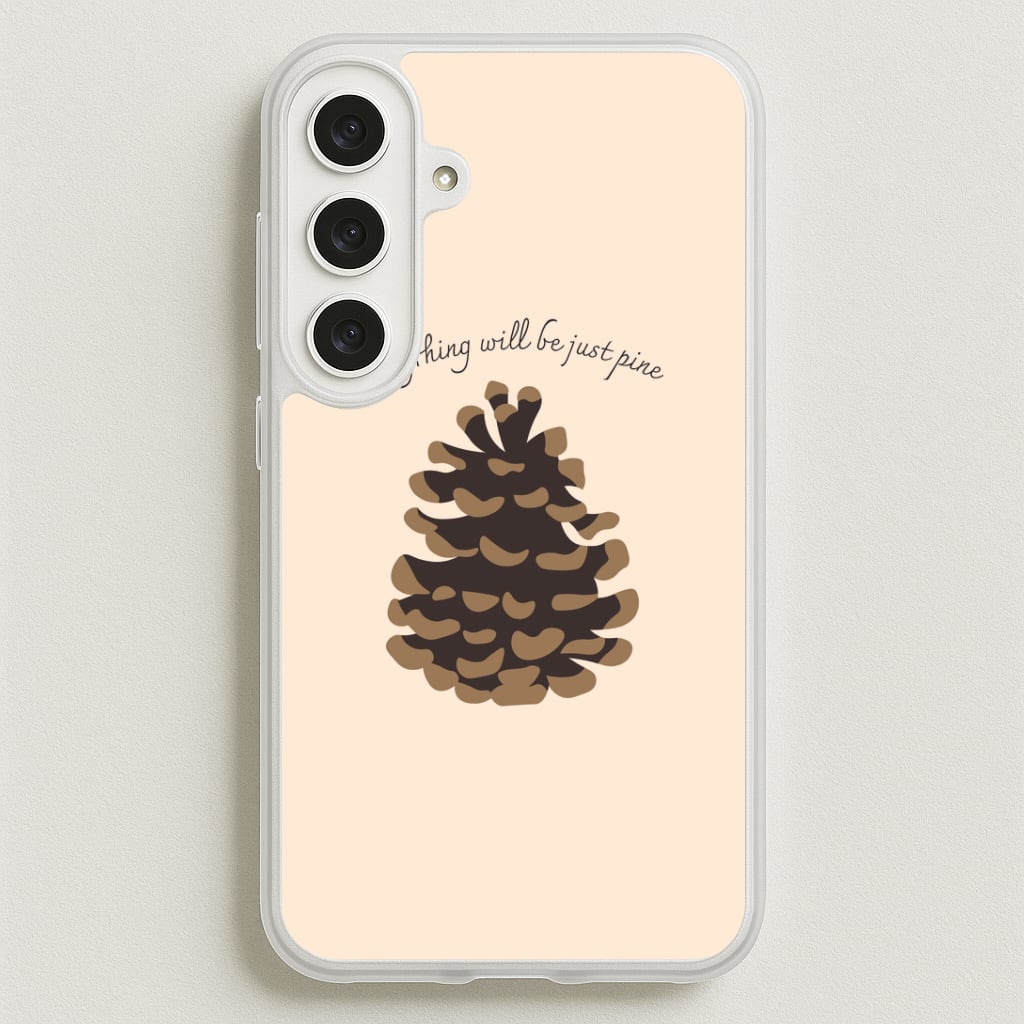 Everything Will Be Just Pine - Autumn Phone Case for Galaxy S25FE
