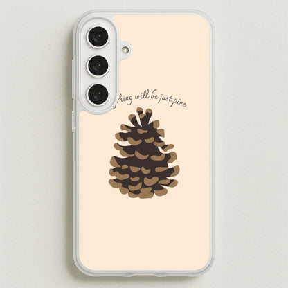 Everything Will Be Just Pine - Autumn Phone Case for Galaxy S25FE