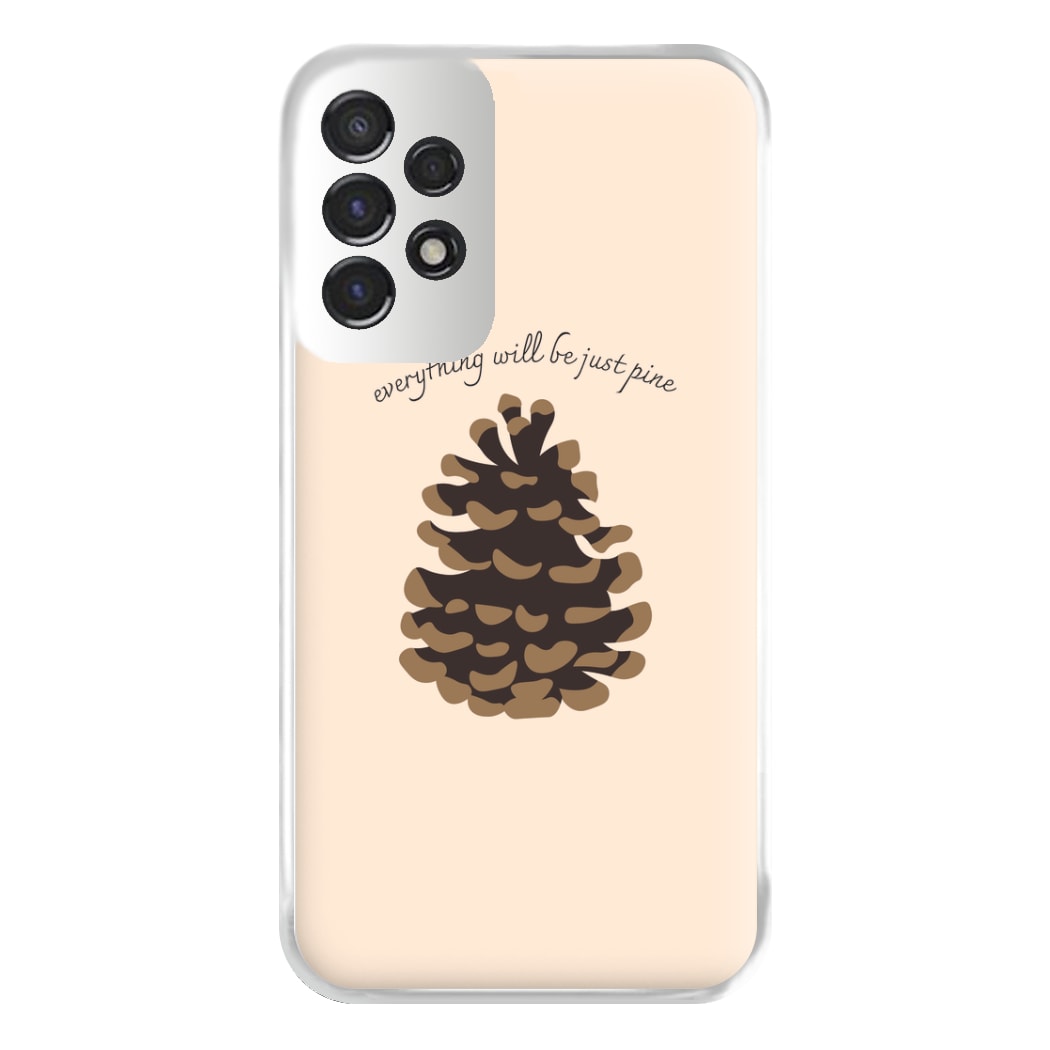 Everything Will Be Just Pine - Autumn Phone Case for Galaxy A53