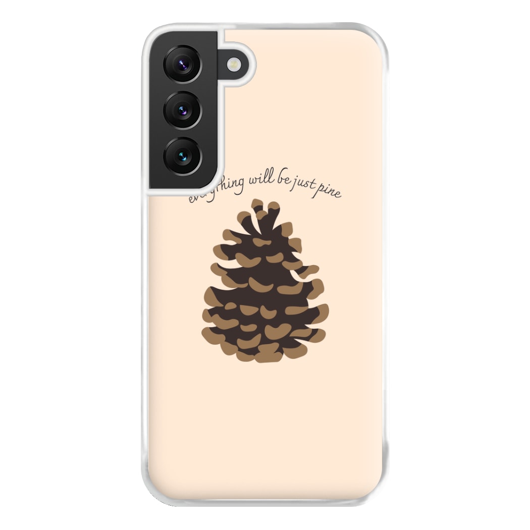 Everything Will Be Just Pine - Autumn Phone Case for Galaxy S22 Plus