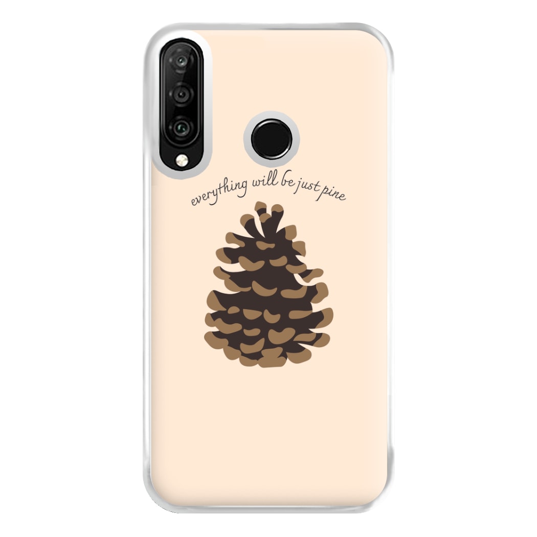 Everything Will Be Just Pine - Autumn Phone Case for Huawei P30 Lite