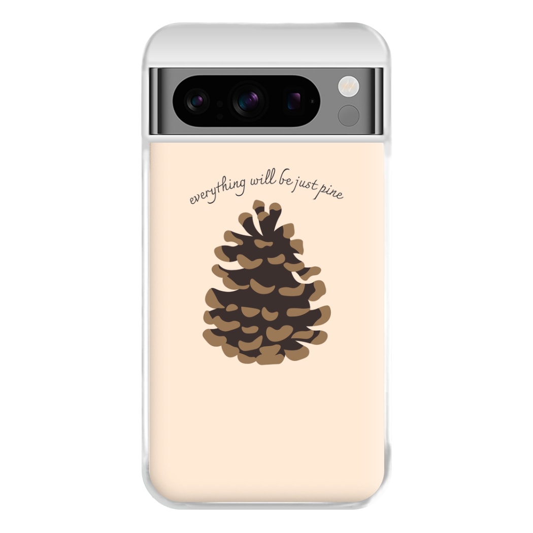 Everything Will Be Just Pine - Autumn Phone Case for Google Pixel 8 Pro