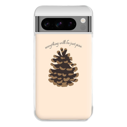 Everything Will Be Just Pine - Autumn Phone Case for Google Pixel 8 Pro