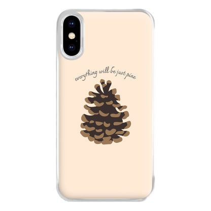 Everything Will Be Just Pine - Autumn Phone Case for iPhone XS Max