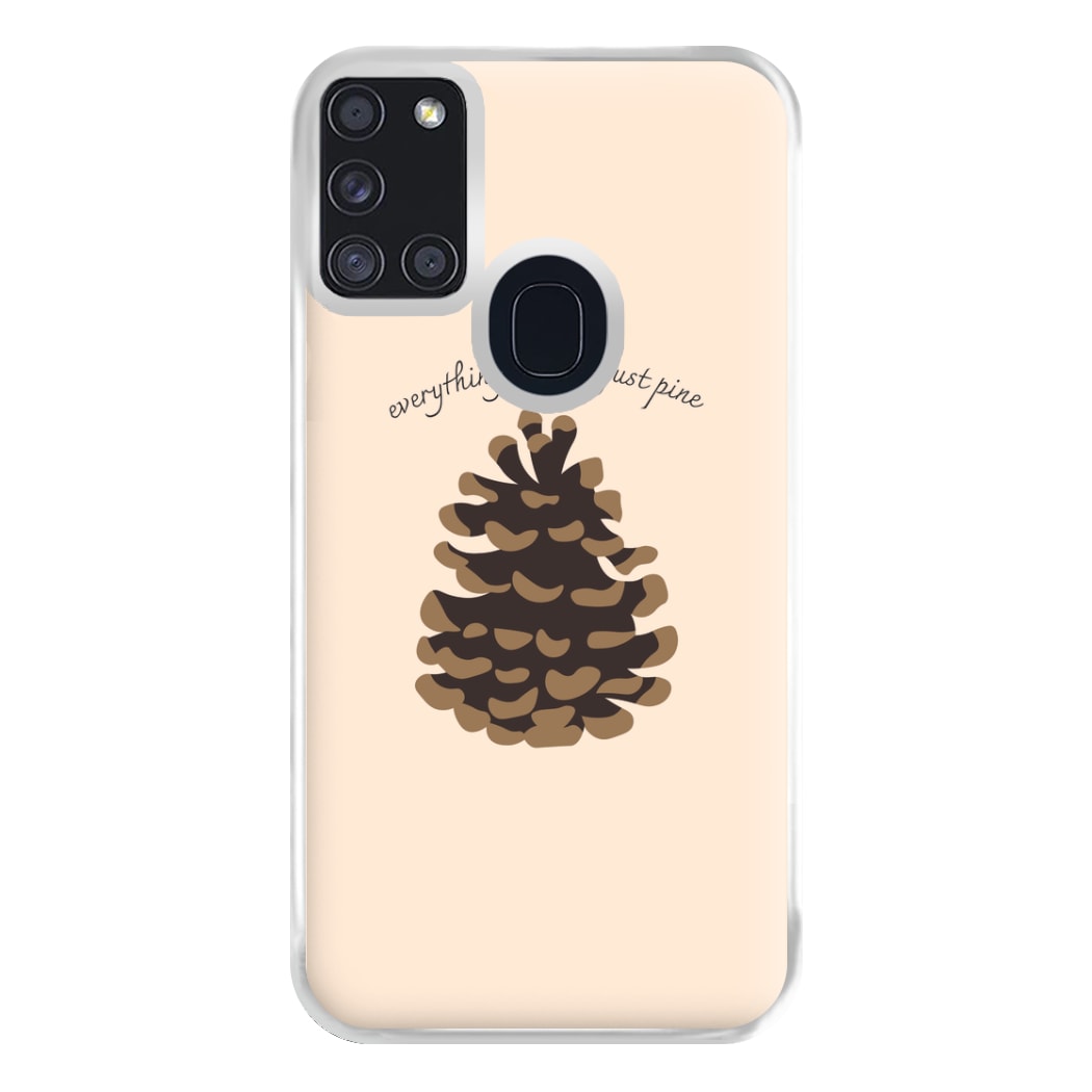 Everything Will Be Just Pine - Autumn Phone Case for Galaxy A21s