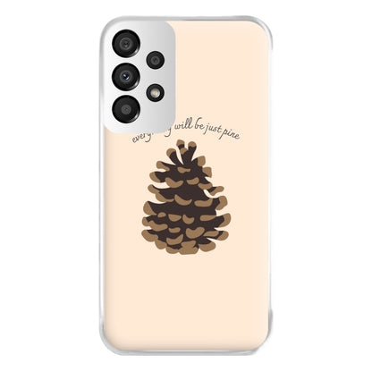 Everything Will Be Just Pine - Autumn Phone Case for Galaxy A33