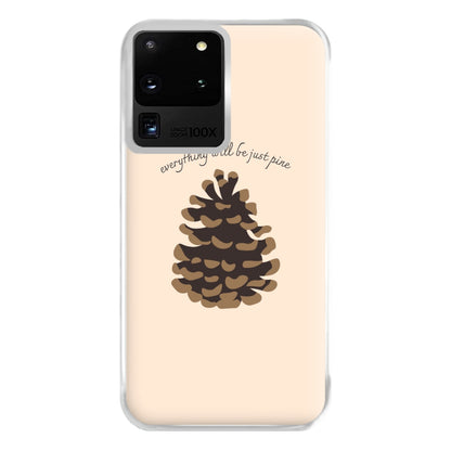 Everything Will Be Just Pine - Autumn Phone Case for Galaxy S20 Ultra