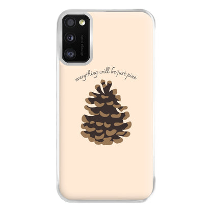 Everything Will Be Just Pine - Autumn Phone Case for Galaxy A41