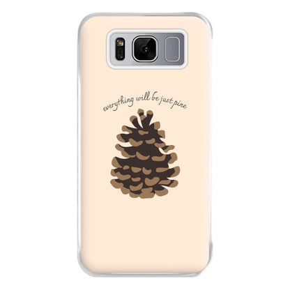 Everything Will Be Just Pine - Autumn Phone Case for Galaxy S8 Plus