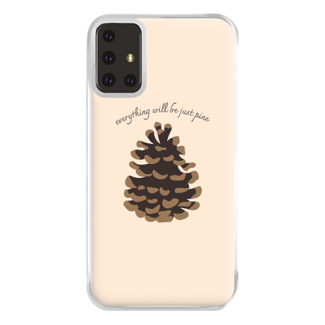 Everything Will Be Just Pine - Autumn Phone Case for Galaxy A71