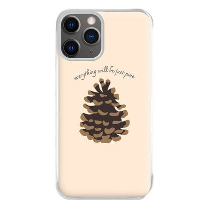 Everything Will Be Just Pine - Autumn Phone Case for iPhone 12 Pro Max