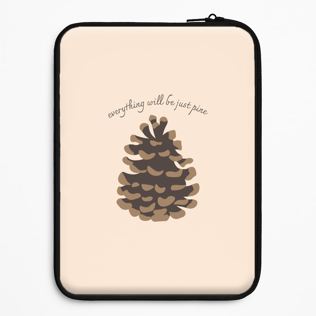 Everything Will Be Just Pine - Autumn Universal Laptop Sleeve