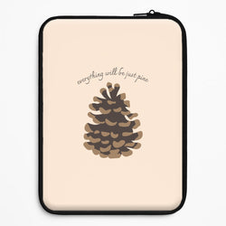 Everything Will Be Just Pine - Autumn Universal Laptop Sleeve