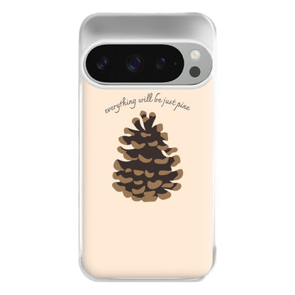 Everything Will Be Just Pine - Autumn Phone Case for Google Pixel 9 Pro XL