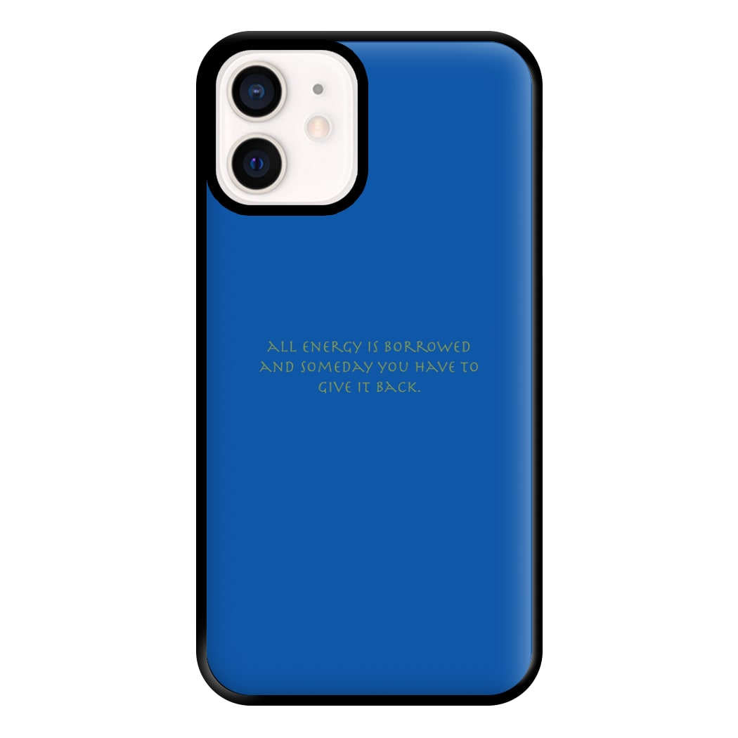 All Energy Is Borrowed Phone Case for iPhone 12 Mini