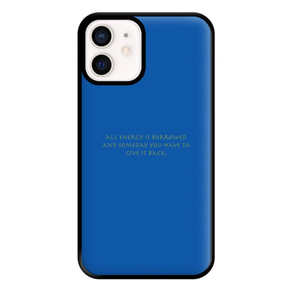 All Energy Is Borrowed Phone Case for iPhone 12 Mini