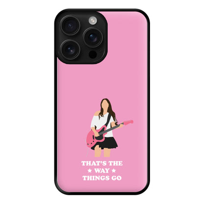 That's The Way Things Go Phone Case for iPhone 16 Pro Max