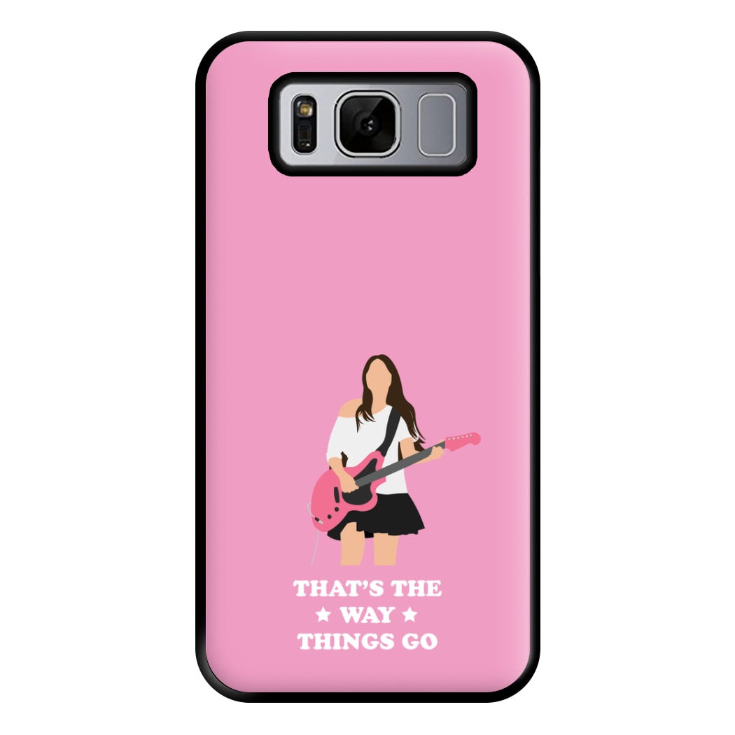 That's The Way Things Go Phone Case for Galaxy S8 Plus