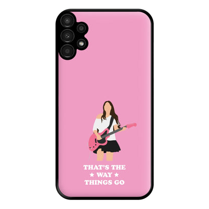 That's The Way Things Go Phone Case for Galaxy A13